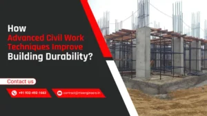 How Advanced Civil Work Techniques Improve Building Durability - banner