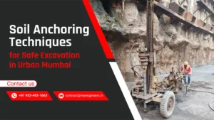 Soil Anchoring Techniques That Keep Mumbai’s Construction Sites Safe
