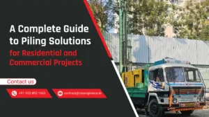 A Complete Guide to Piling Solutions for Residential & Commercial Projects